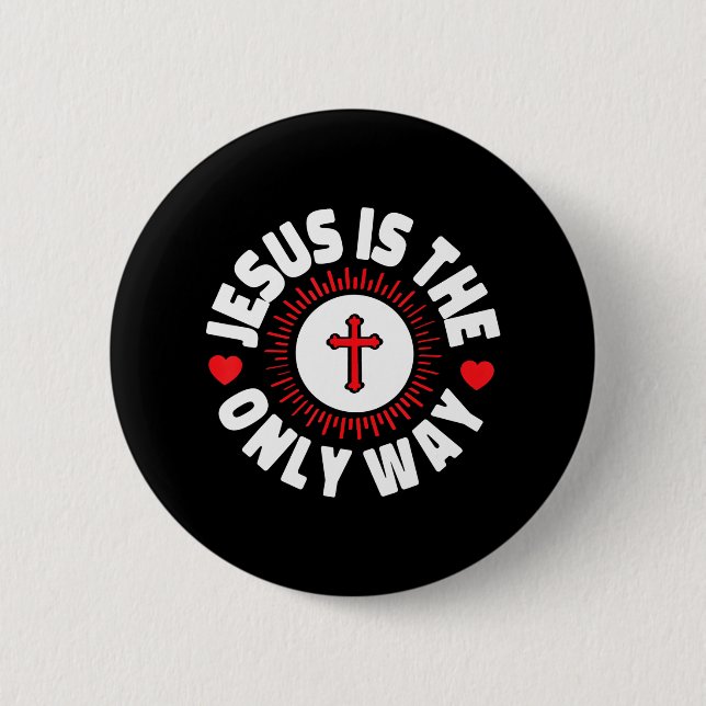 Jesus Is The Only Way Christianity Button (Front)