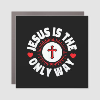 Jesus Is The Only Way Christianity Car Magnet