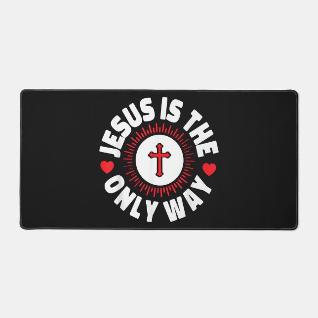 Jesus Is The Only Way Christianity Desk Mat (Front)