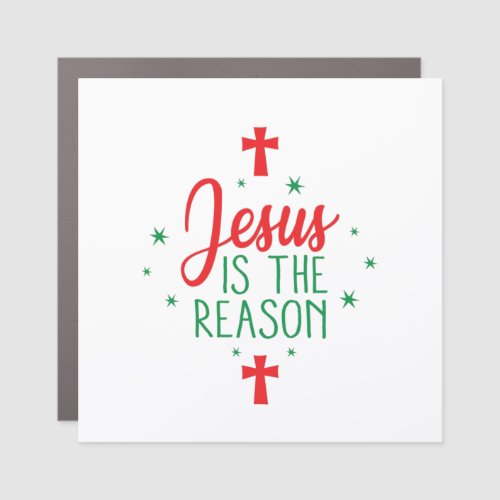 Jesus Is The Reason Car Magnet