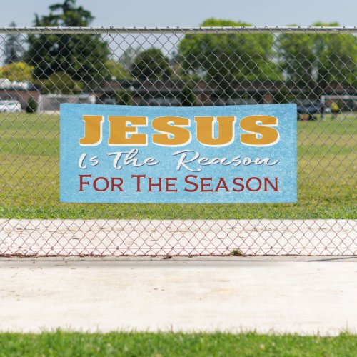 Jesus Is The Reason Christian Christmas Banner