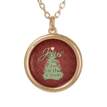 Jesus Is The Reason Christian Christmas Gold Plated Necklace by ChristmasCardShop at Zazzle