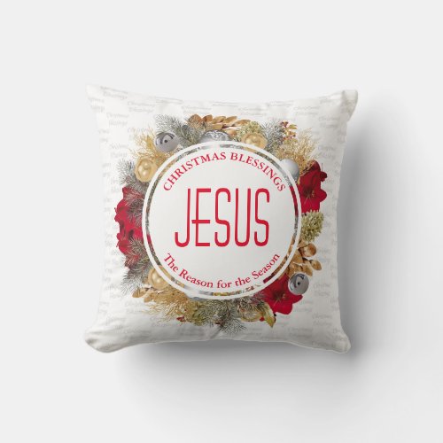 JESUS IS THE REASON Christmas Blessings Wreath Throw Pillow