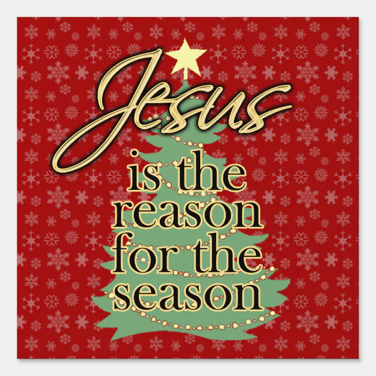 Jesus is the Reason Christmas Christian Yard Sign | Zazzle