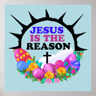 Jesus is the Reason - Easter Poster