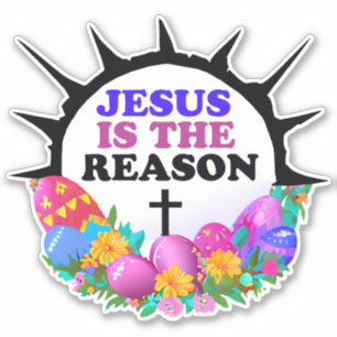 Jesus is the Reason - Easter Wreath Sticker