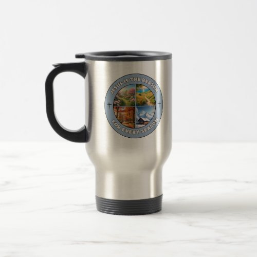 Jesus is the Reason for Every Season _ Travel Mug