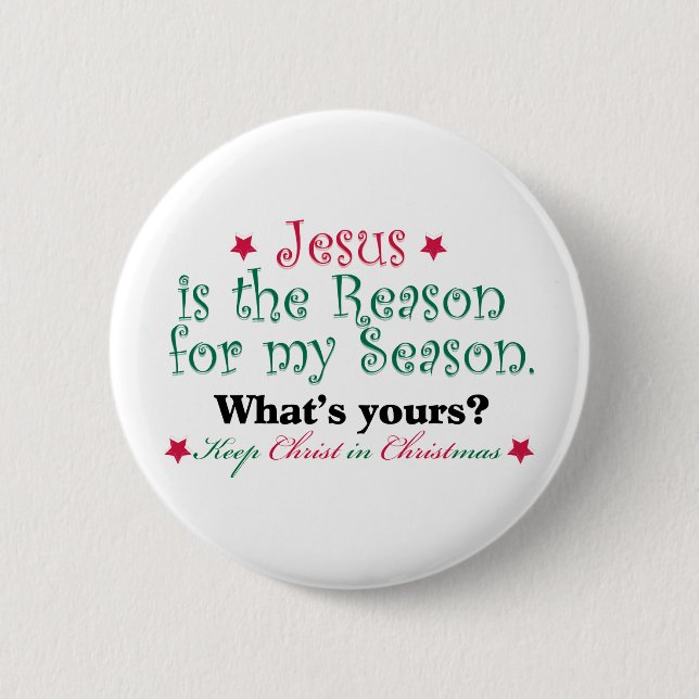 Jesus is the Reason for my Season Button (Front)