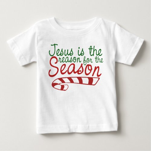 Jesus is the Reason for the Season Baby T_Shirt