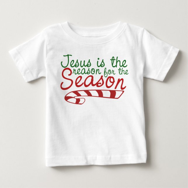 Jesus is the Reason for the Season Baby T-Shirt (Front)