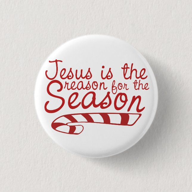 Jesus is the Reason for the Season Button (Front)