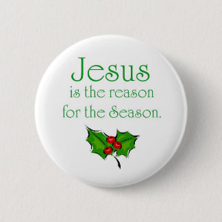 Jesus is the reason for the Season Button