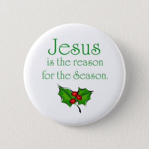 Jesus is the reason for the Season Button