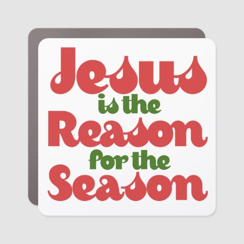 Jesus is the Reason for the Season Car Magnet