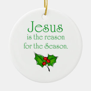 Jesus is the reason for the Season Ceramic Ornament