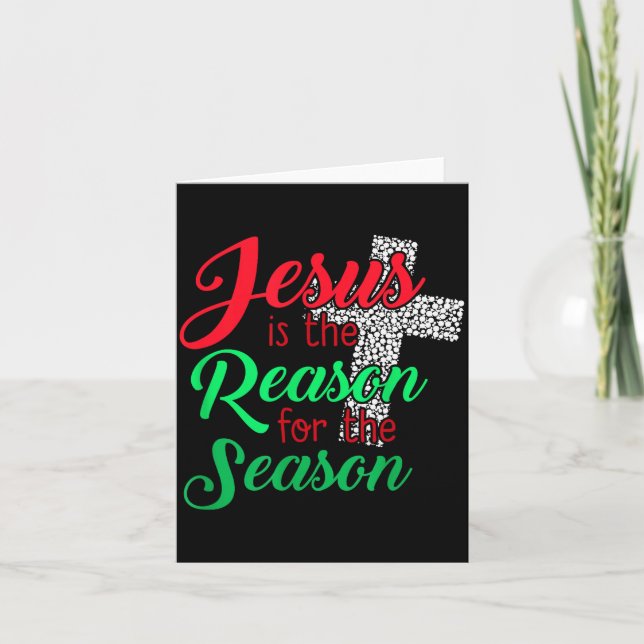 Jesus Is The Reason For The Season Christian Chris Card (Front)