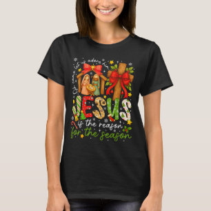 Jesus Is The Reason For The Season Christian Chris T-Shirt
