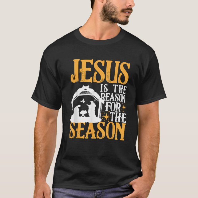 Jesus Is The Reason For The Season Christian Chris T-Shirt (Front)