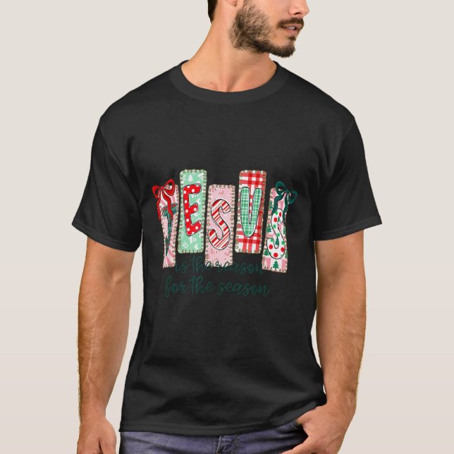 Jesus Is The Reason For The Season Christian Chris T-Shirt (Front)