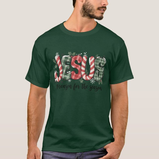 Jesus Is The Reason For The Season Christian Faith T-Shirt (Front)