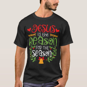 Jesus Is The Reason For The Season Christian T-Shirt