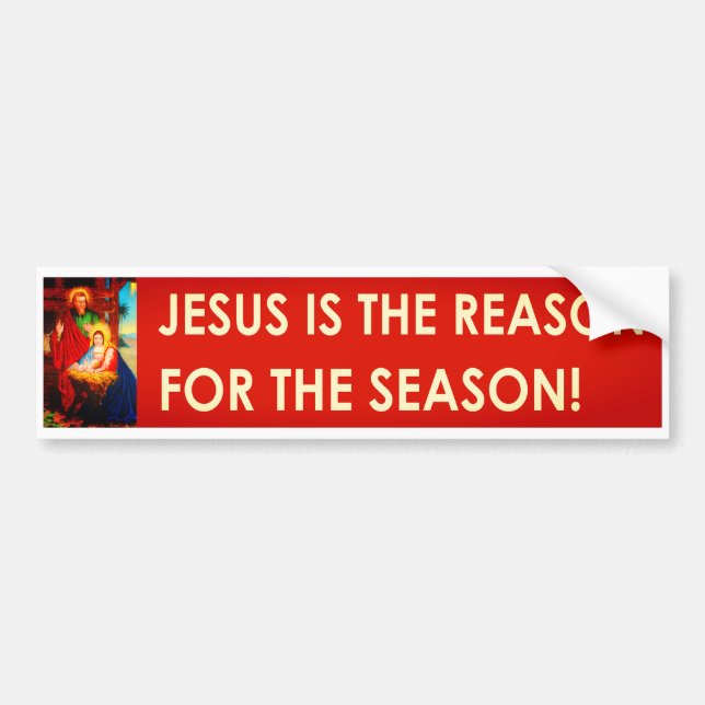 Jesus Is The Reason For The Season Christmas Bumper Sticker (Front)