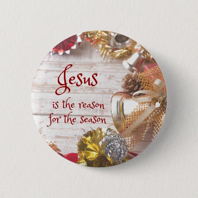 Jesus is the reason for the season Christmas Button (Front)