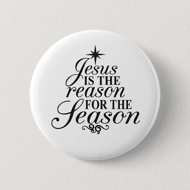 Jesus Is The Reason For The Season Christmas  Button (Front)