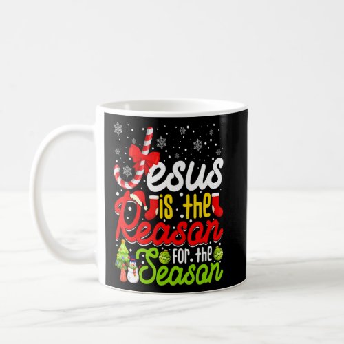 Jesus Is The Reason For The Season  Christmas Chri Coffee Mug