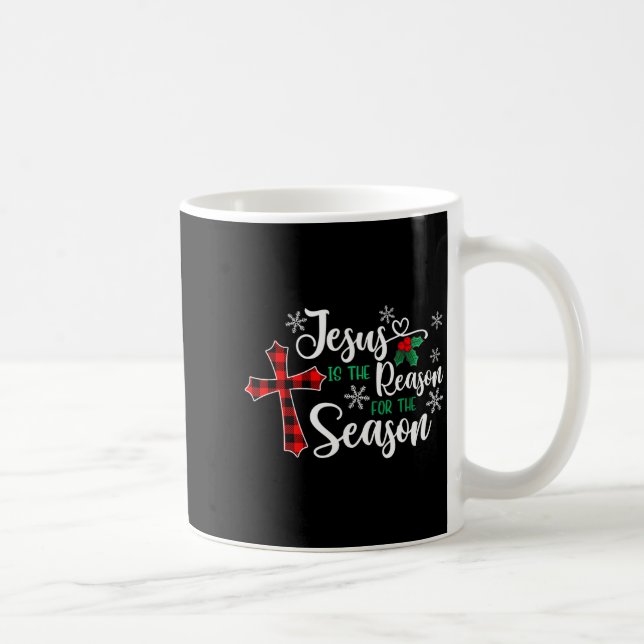 Jesus Is The Reason For The Season Christmas Chris Coffee Mug (Right)