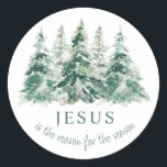 Jesus is the Reason for the Season Christmas Classic Round Sticker<br><div class="desc">A rustic winter watercolor design featuring pine trees in a snowy forest,  with the words 'Jesus is the Reason for the Season'.</div>