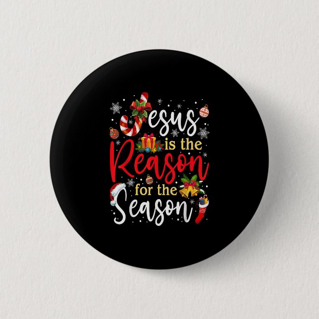 Jesus Is The Reason For The Season Christmas Funny Button (Front)