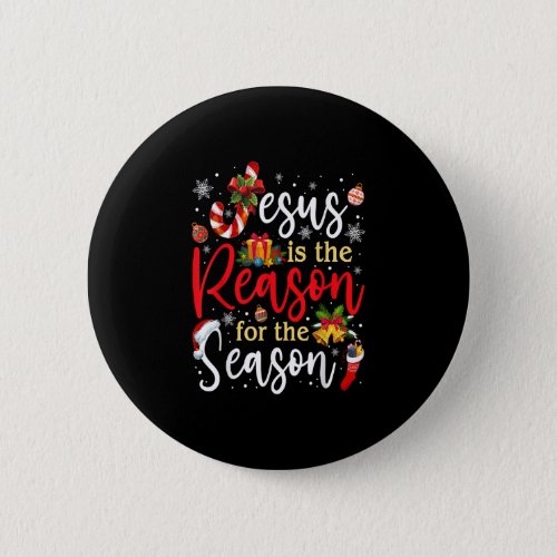 Jesus Is The Reason For The Season Christmas Funny Button