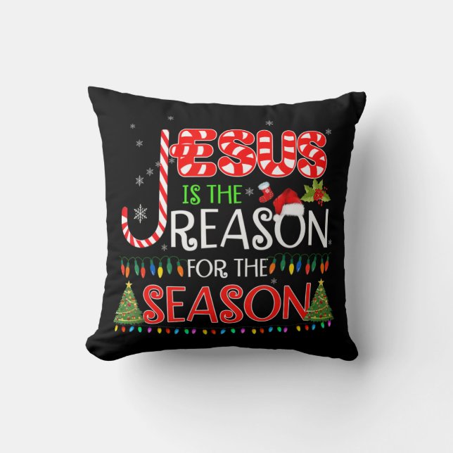 Jesus Is The Reason For The Season Christmas Gifts Throw Pillow (Front)