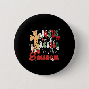 Jesus Is The Reason For The Season Christmas Jesus Button