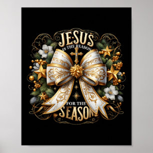 Jesus Is The Reason For The Season Christmas Jesus Poster