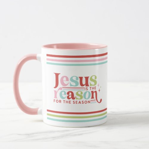 Jesus Is the Reason For the Season  Christmas Mug