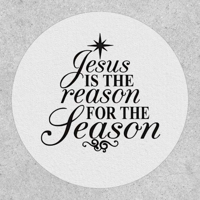 Jesus Is The Reason For The Season Christmas  Patch (Front)