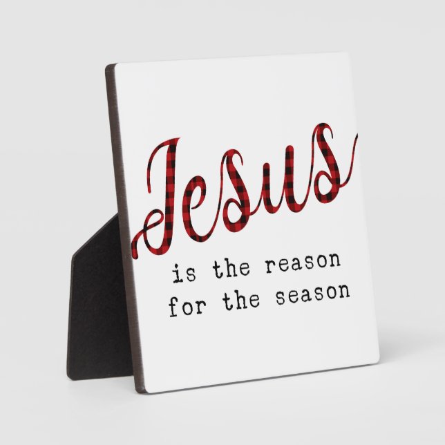 Jesus is the reason for the season Christmas  Plaque (Front)