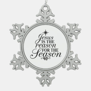 Jesus Is The Reason For The Season Christmas Snowflake Pewter Christmas Ornament