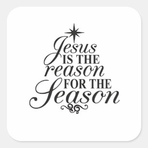 Jesus Is The Reason For The Season Christmas  Square Sticker