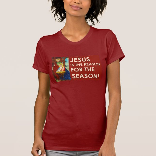 Jesus Is The Reason For The Season Christmas T-Shirt (Front)