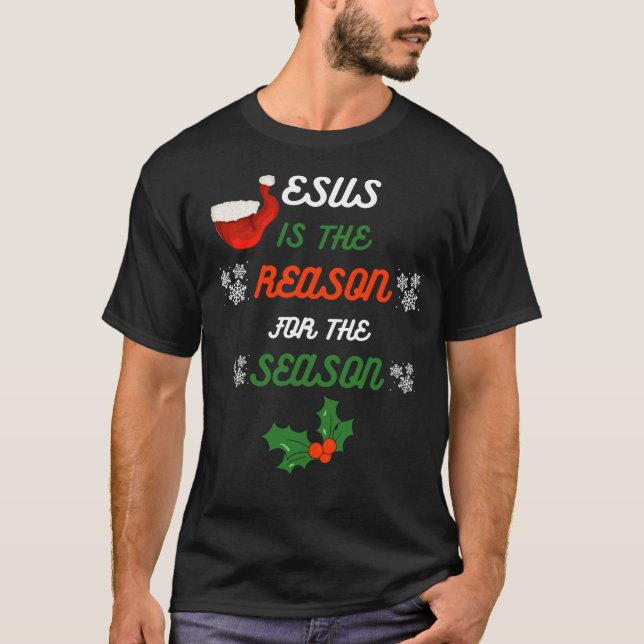 Jesus is the Reason for the Season Christmas T-Shirt (Front)