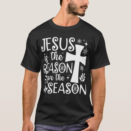Jesus Is The Reason For The Season Christmas T_Shirt