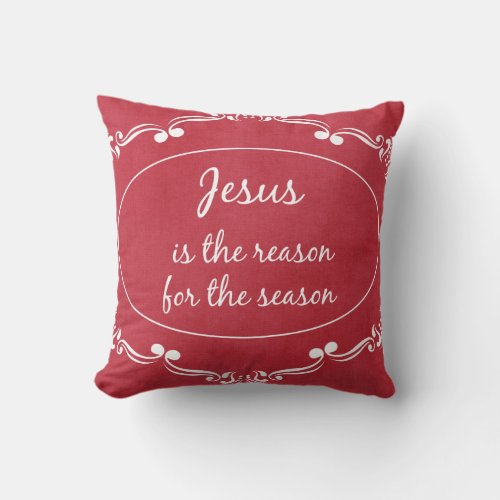 Jesus is the reason for the Season Christmas Throw Pillow