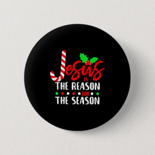 Jesus Is The Reason For The Season Christmas Xmas Button