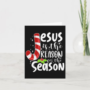 Jesus Is The Reason For The Season Christmas Xmas Card