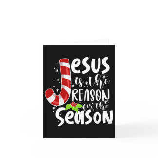 Jesus Is The Reason For The Season Christmas Xmas  Card