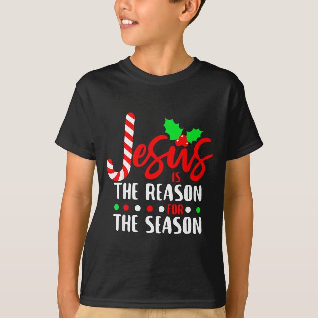 Jesus Is The Reason For The Season Christmas Xmas  T-Shirt (Front)