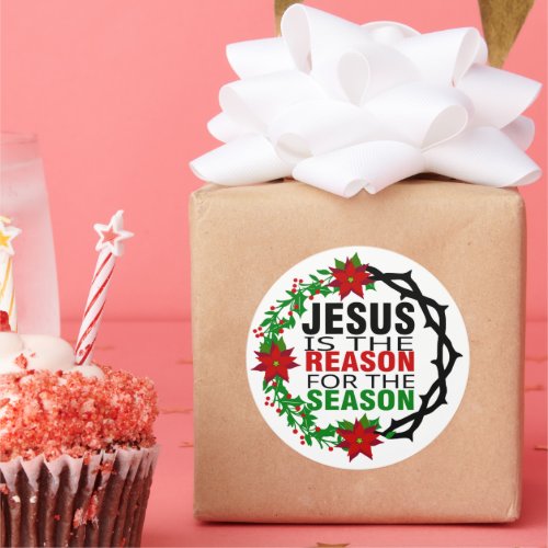 Jesus is the Reason for the Season  Classic Round Sticker
